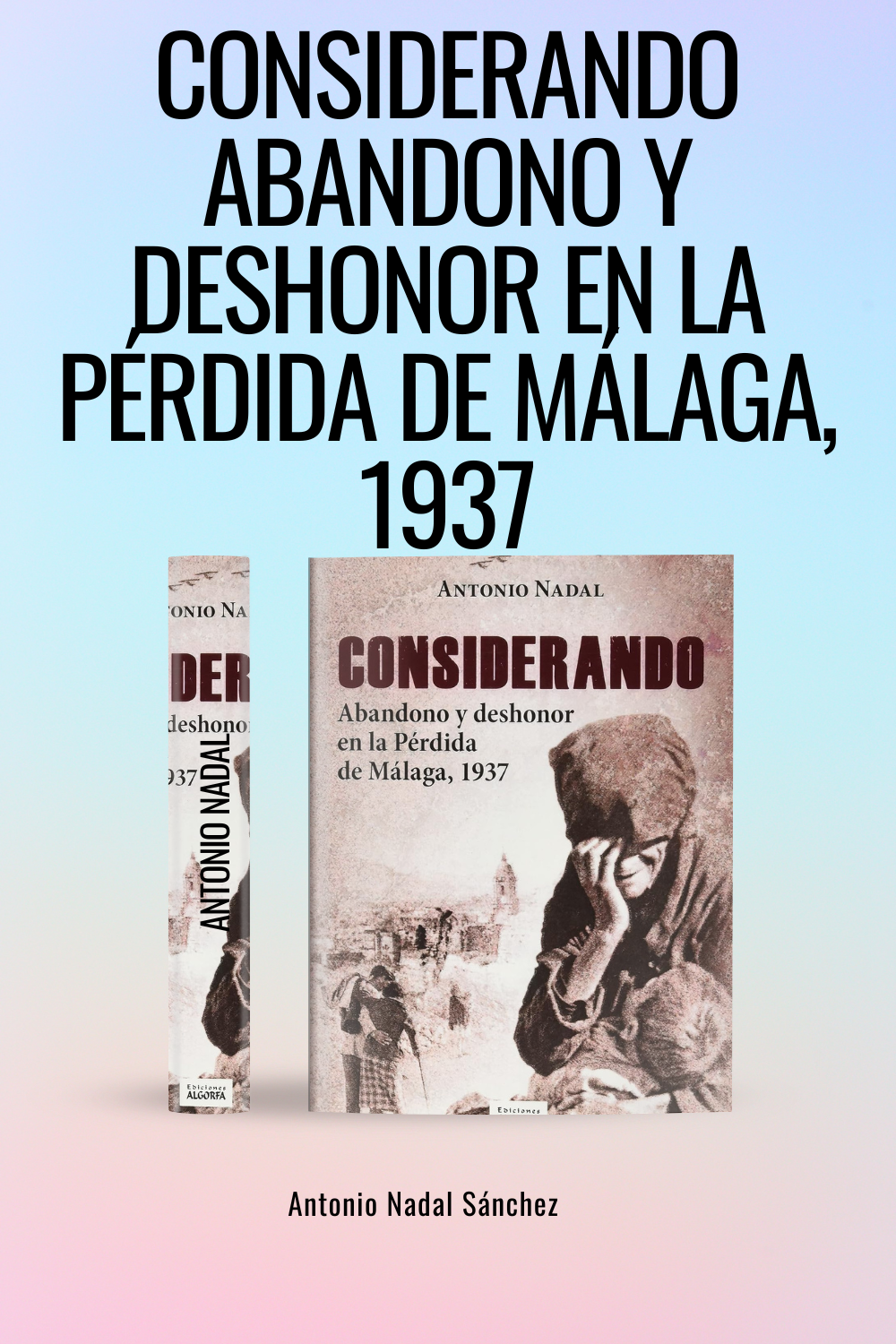 Considerando abandono y deshonor en la pérdida de Málaga, 1937